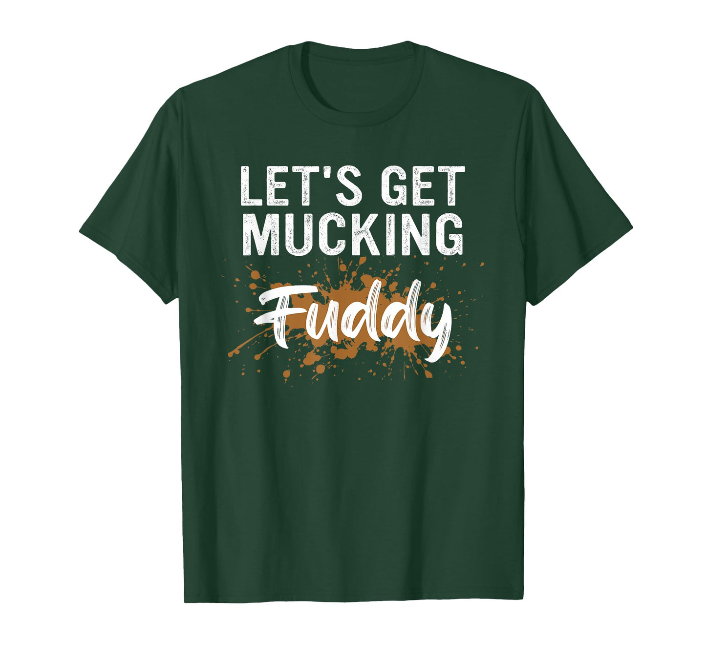Let's Get Mucking Fuddy T-Shirt