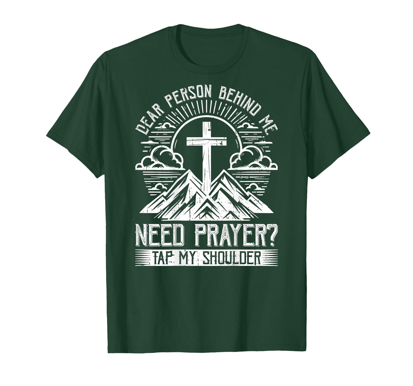 Dear Person Behind Me Need Prayer Tap My Shoulder T-Shirt