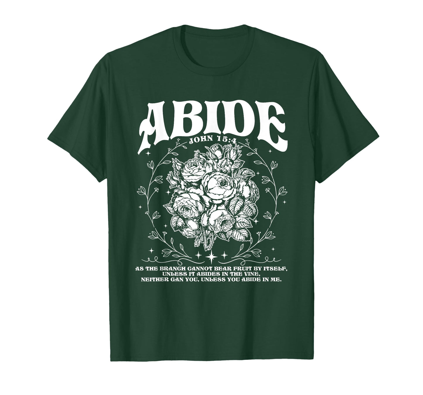 Abide in Me, Bible Verse Worship, Christian Jesus Is King T-Shirt