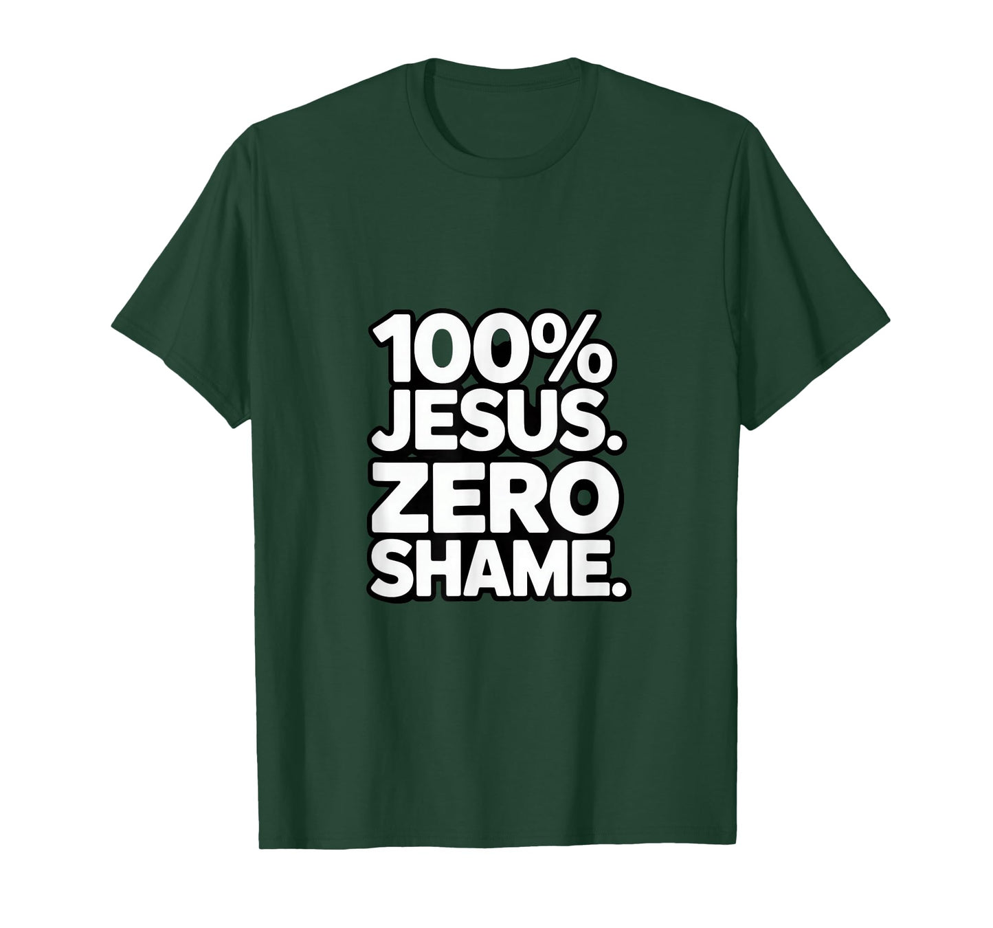 100% Jesus Zero Shame Christian Faith Statement Backprint T-Shirt