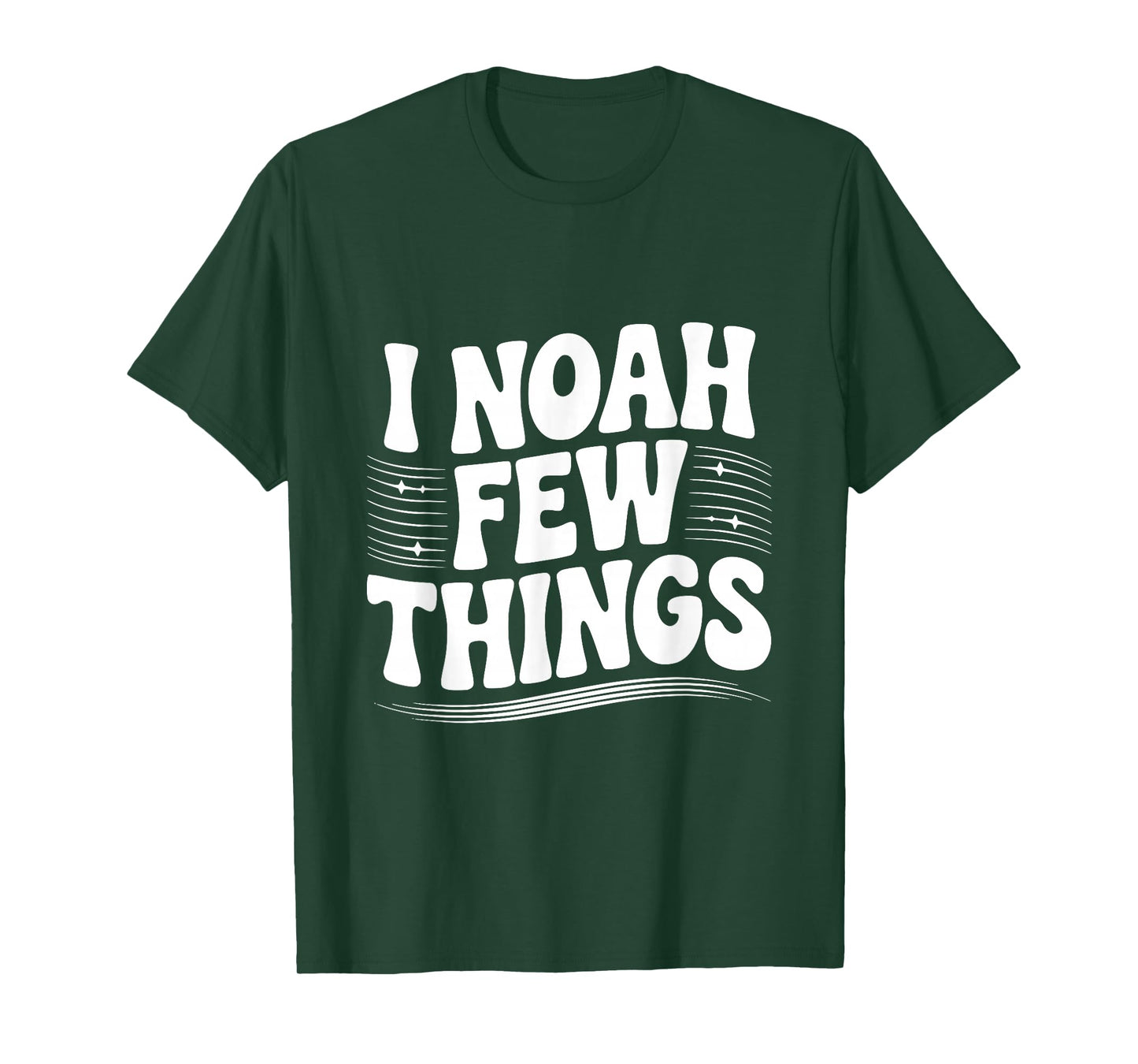 I Noah A Few Things Christian Faith Humor T-Shirt