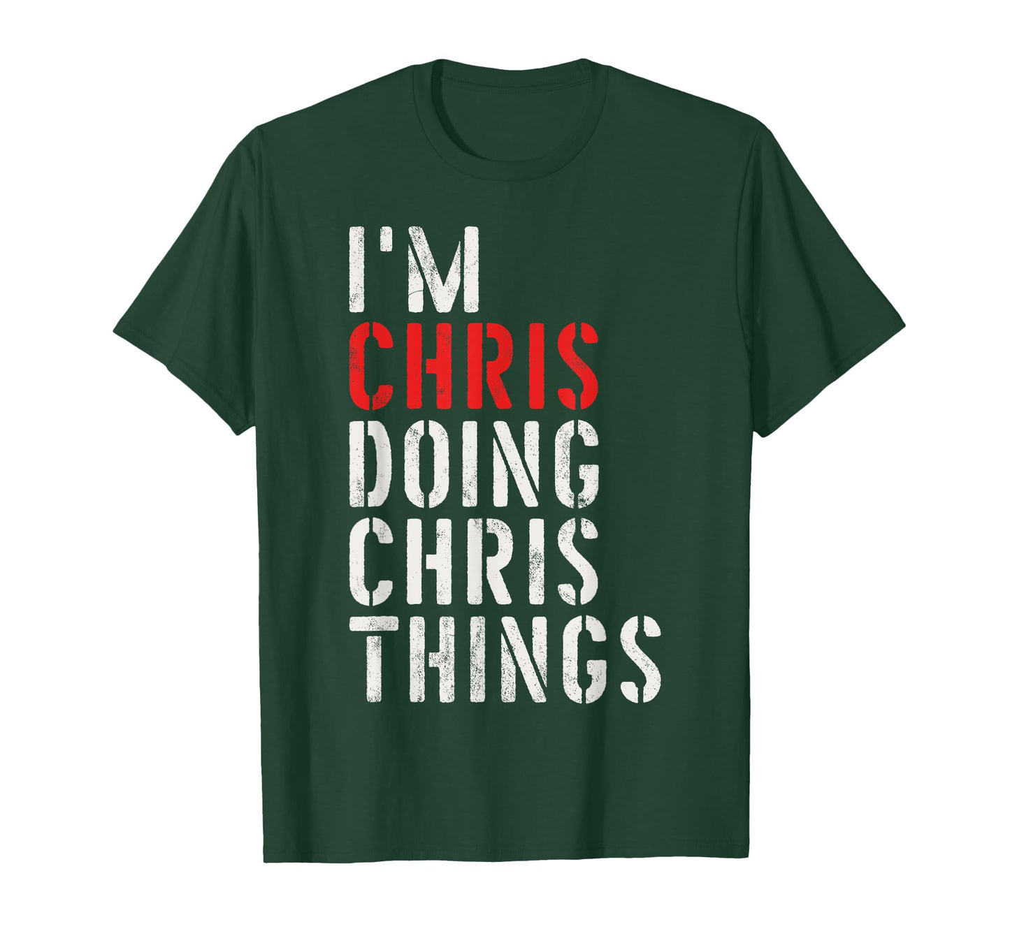 I'm Chris Doing Chris Things First Name Chris T-Shirt