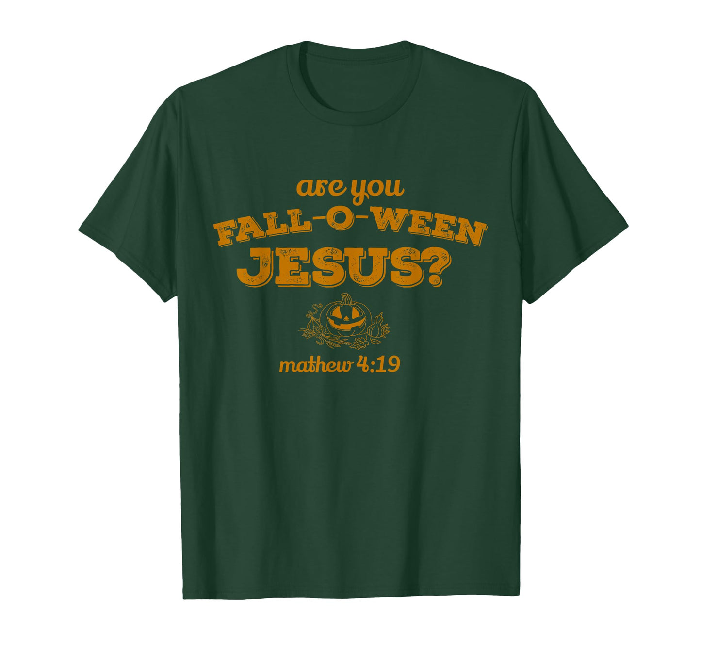 are You Fall-O-Ween Jesus Christian Halloween Pumpkins T-Shirt