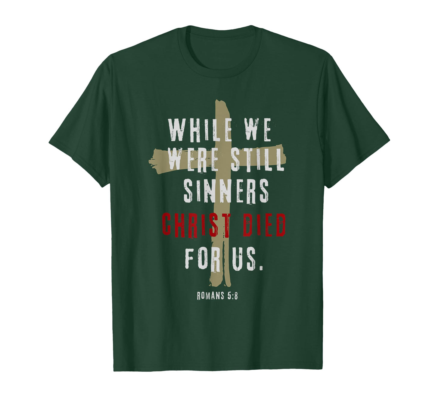 Romans 5:8 Christ Died For Us Sinners Christian Bible Verse T-Shirt