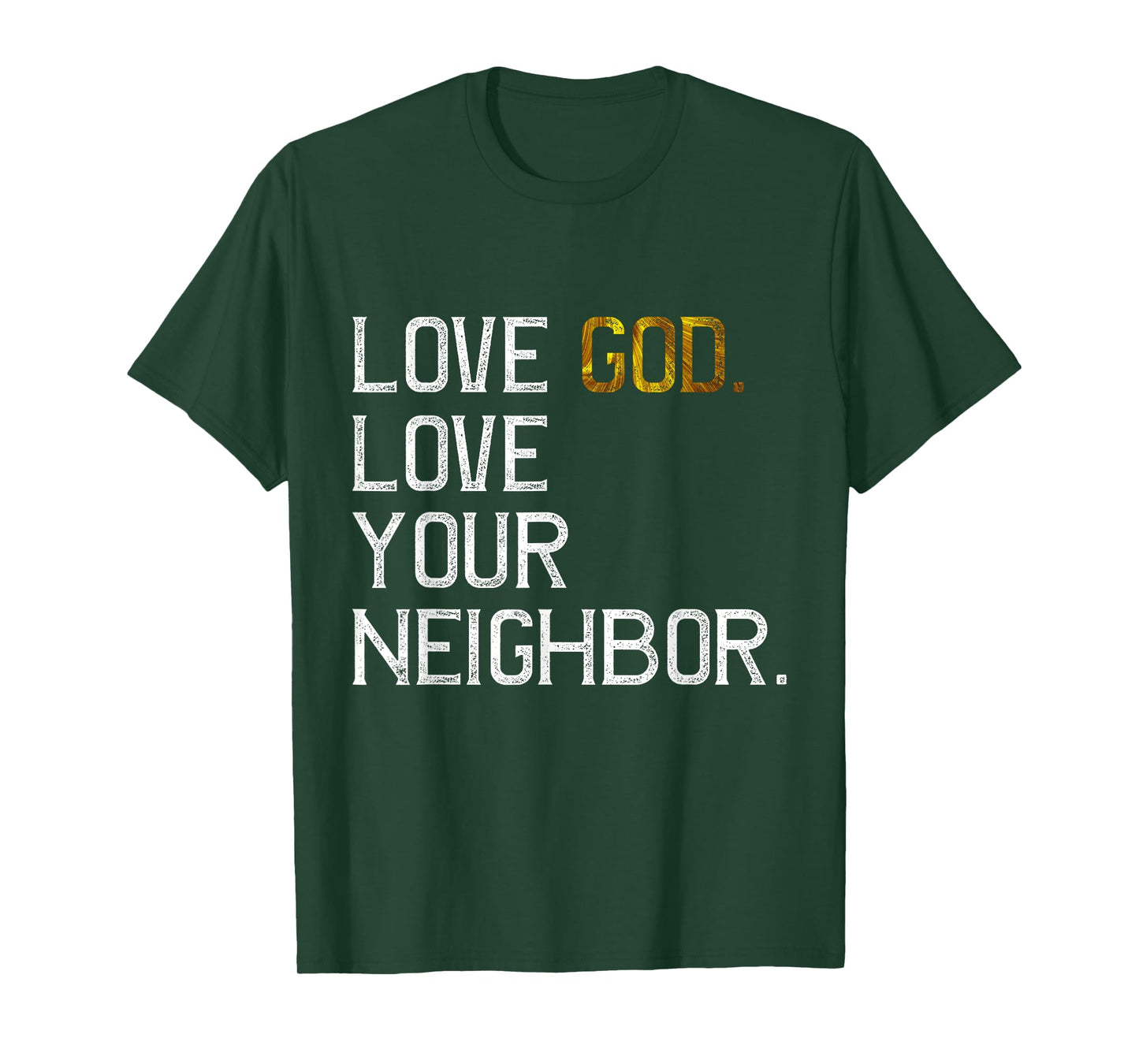 Distressed Love God Love Your Neighbor, Jesus Live by Faith T-Shirt