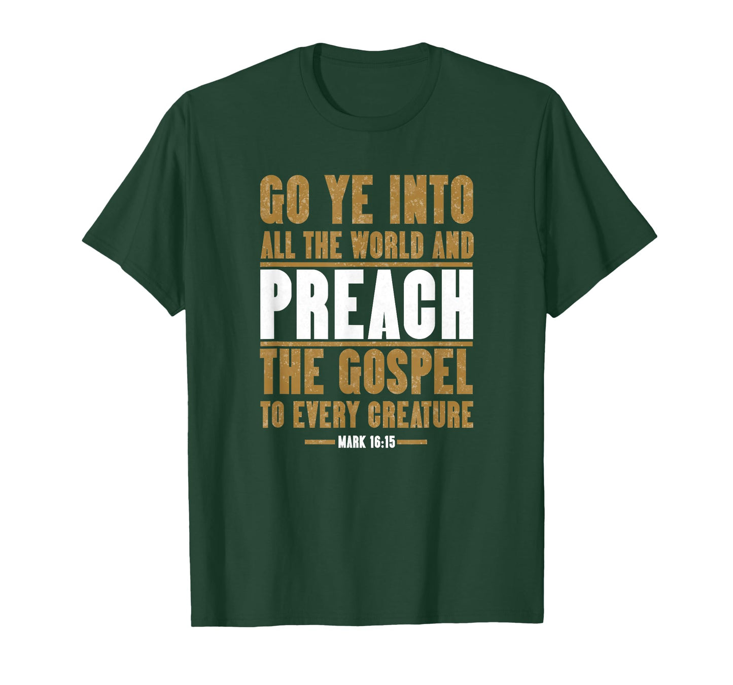 Go Ye Into All The World And Preach The Gospel, King James T-Shirt