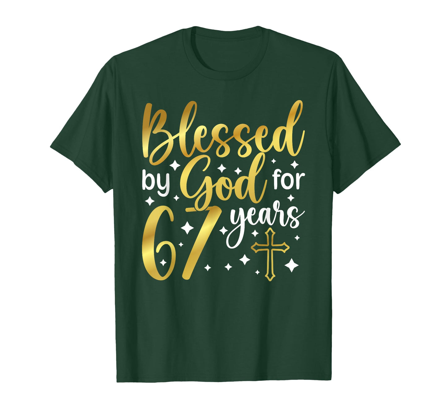 Blessed By God 67 Year Old 67th Birthday It's My 67th Bday T-Shirt