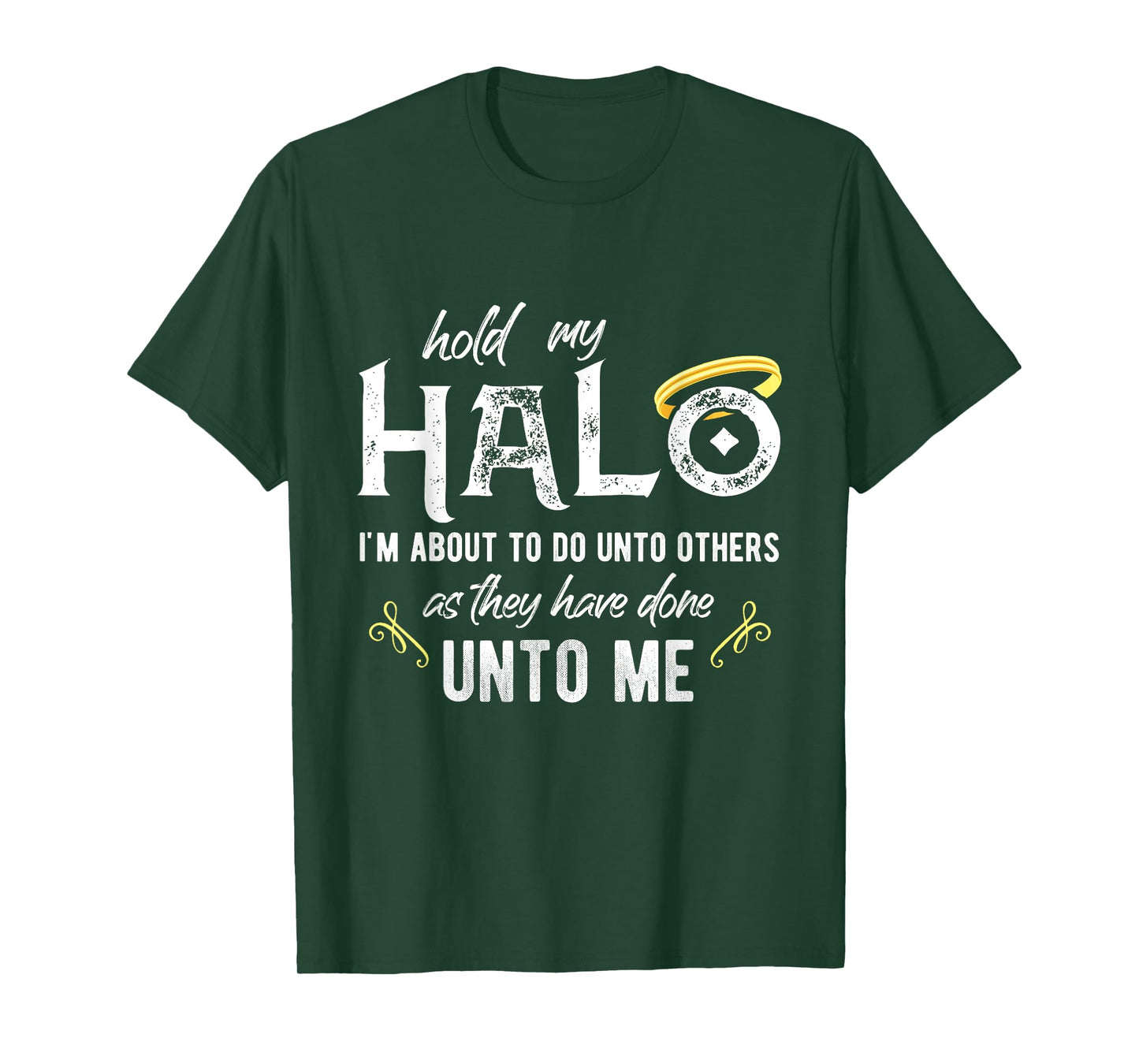 Hold My Halo I'm About To Do Unto Others Bible Faith Quote T-Shirt