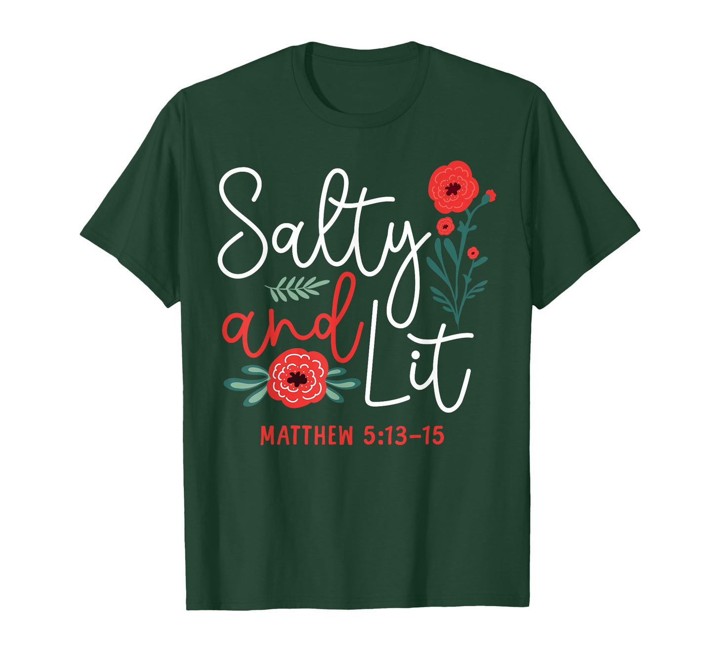 Christian Bible Verse Faith God Pun Flower Salty And Lit T-Shirt