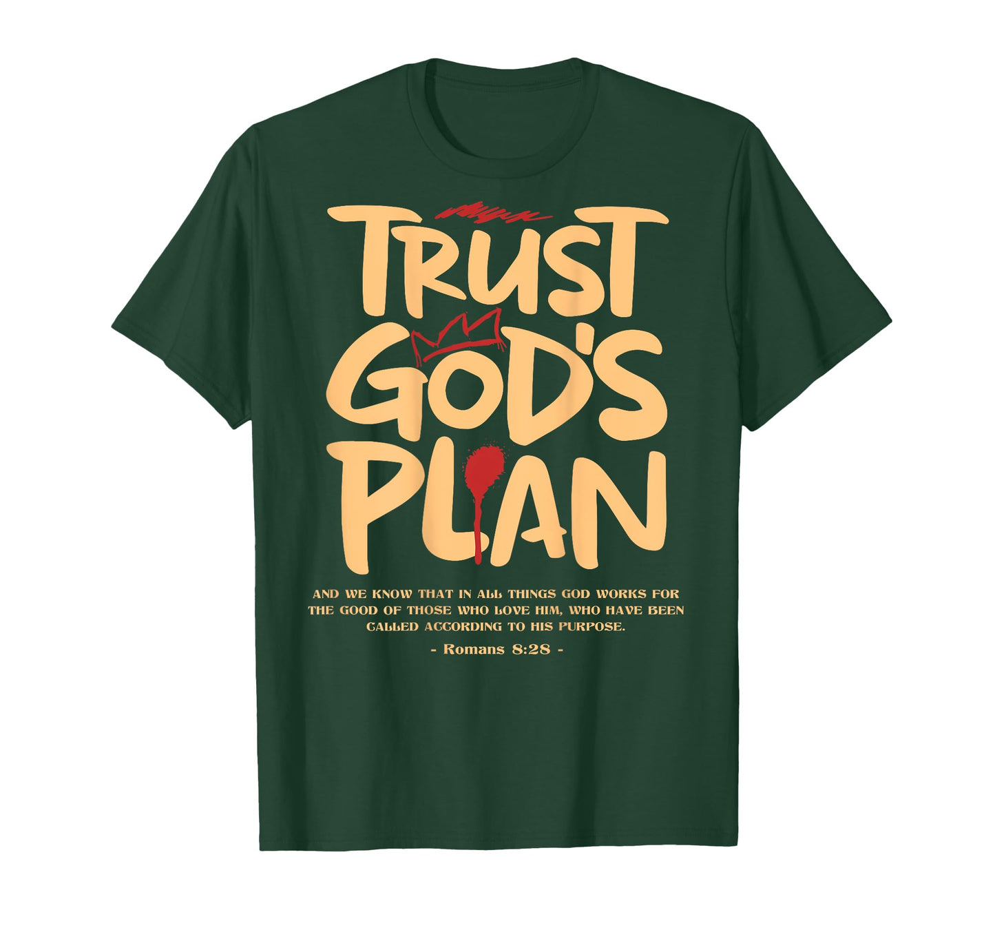 Trust God's Plant - Romans 8:28 T-Shirt