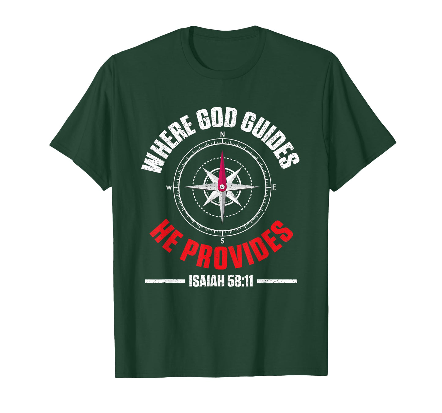 Bible Text Where God Guides He Provides Isaiah 58:11 T-Shirt