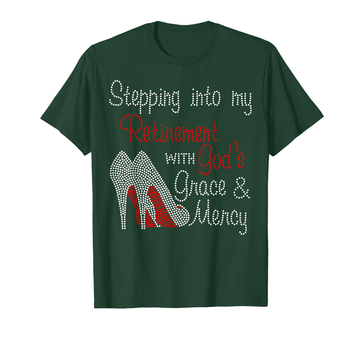 Stepping Into My Retirement With God's Grace And Mercy T-Shirt