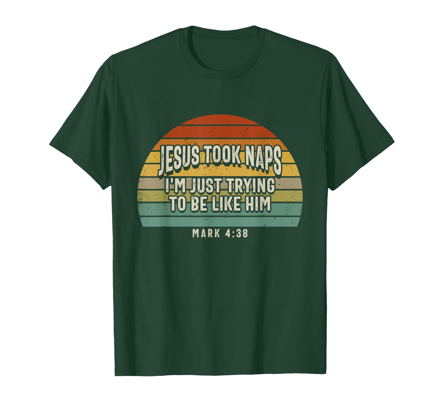 Jesus Took Naps I'm Just Trying To Be Like Him Christian T-Shirt