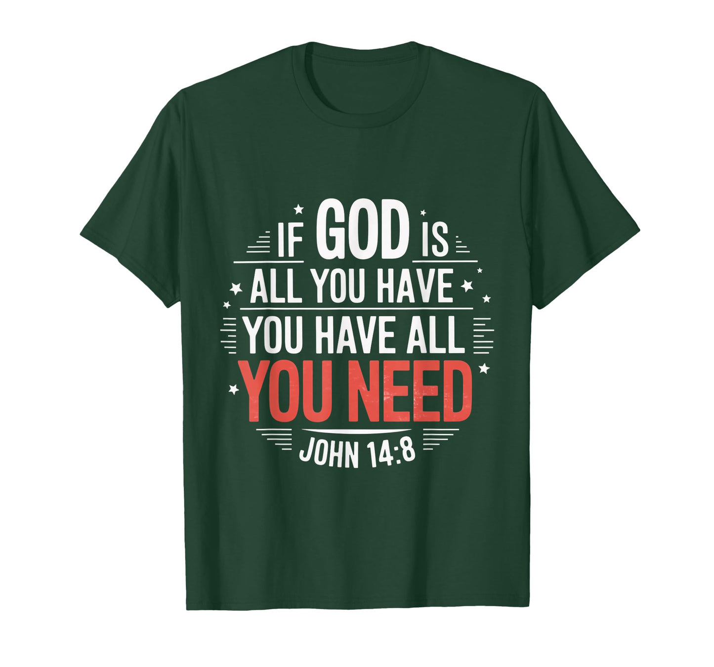 Have All You Need Gospel Christian Pray Faith Bible Verse T-Shirt