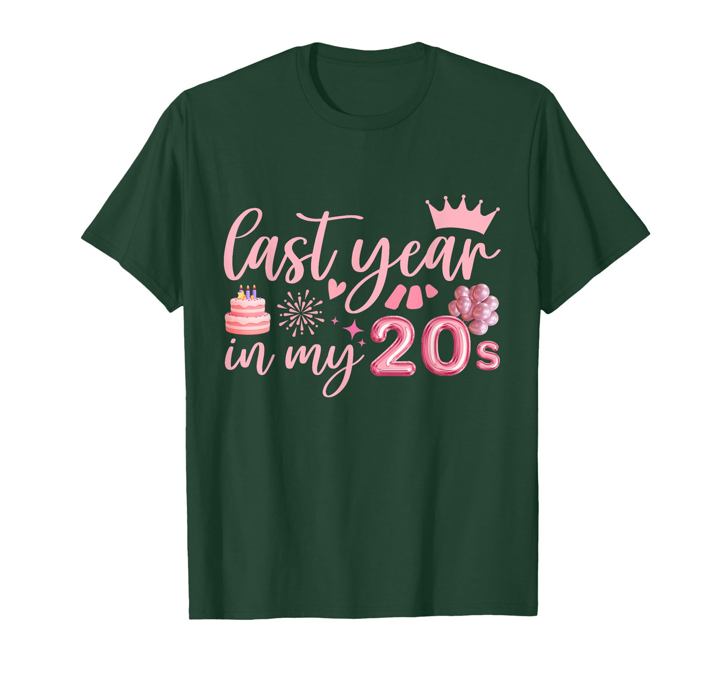last year in my 20s birthday For Women T-Shirt