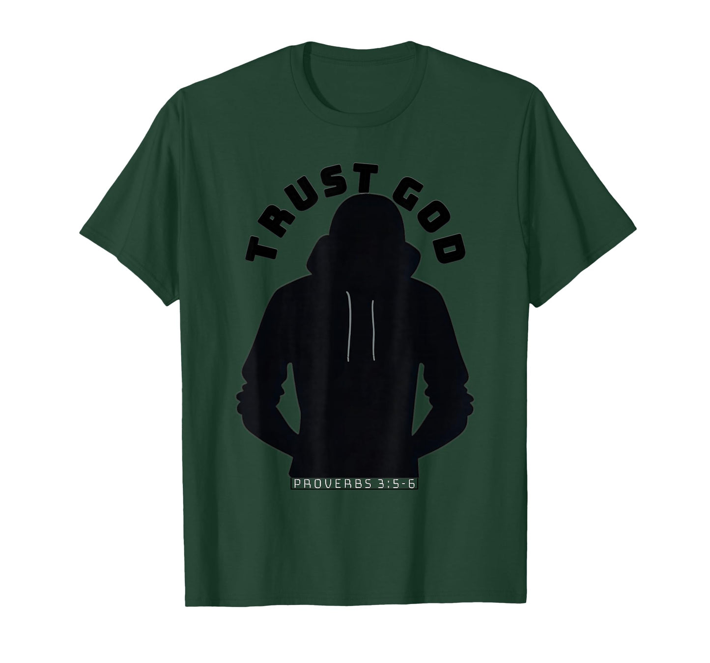 Trust God - Hood Silhouette (Proverbs 3:5-6) T-Shirt