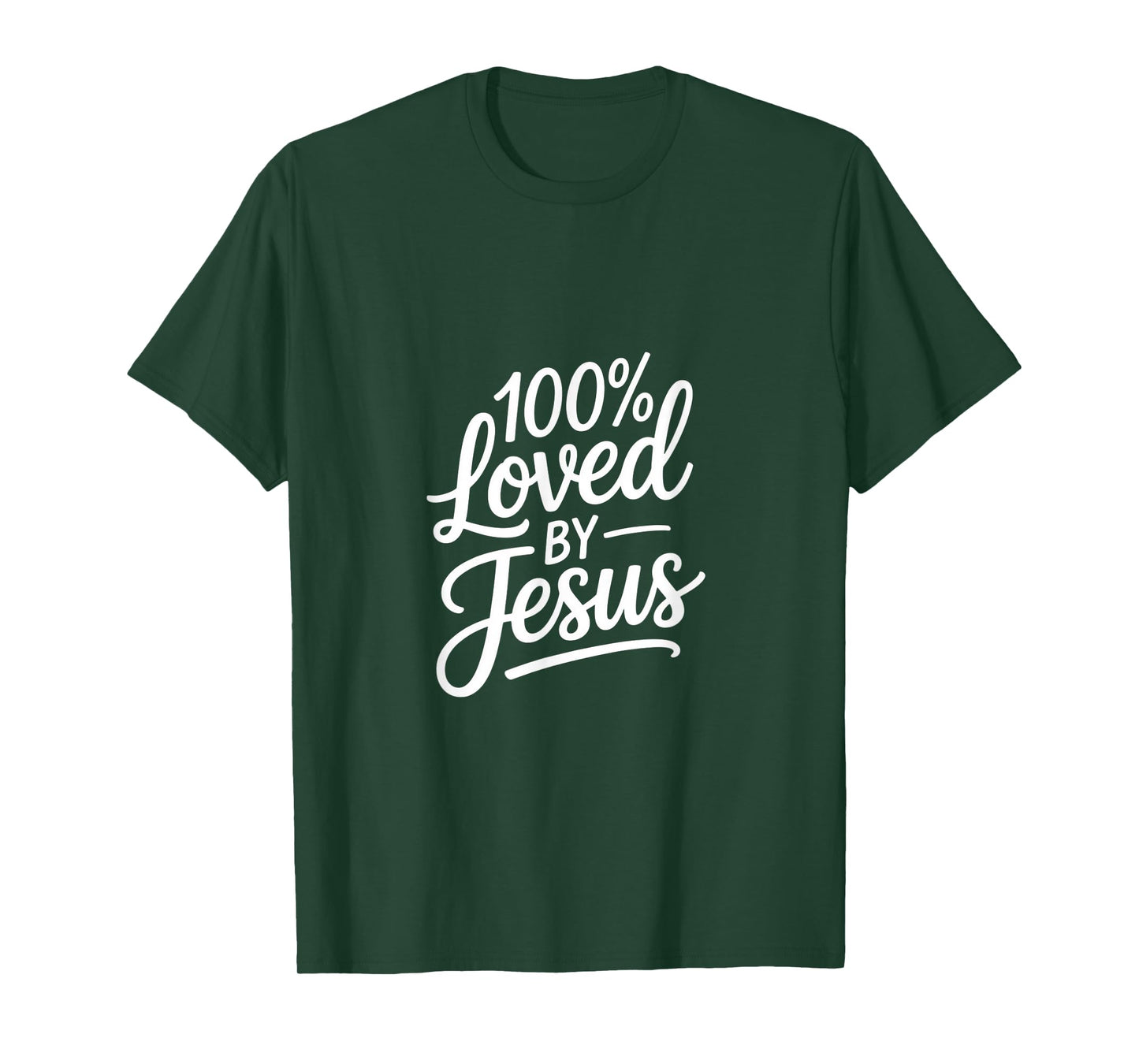 100% Loved by Jesus Christian Faith Message T-Shirt