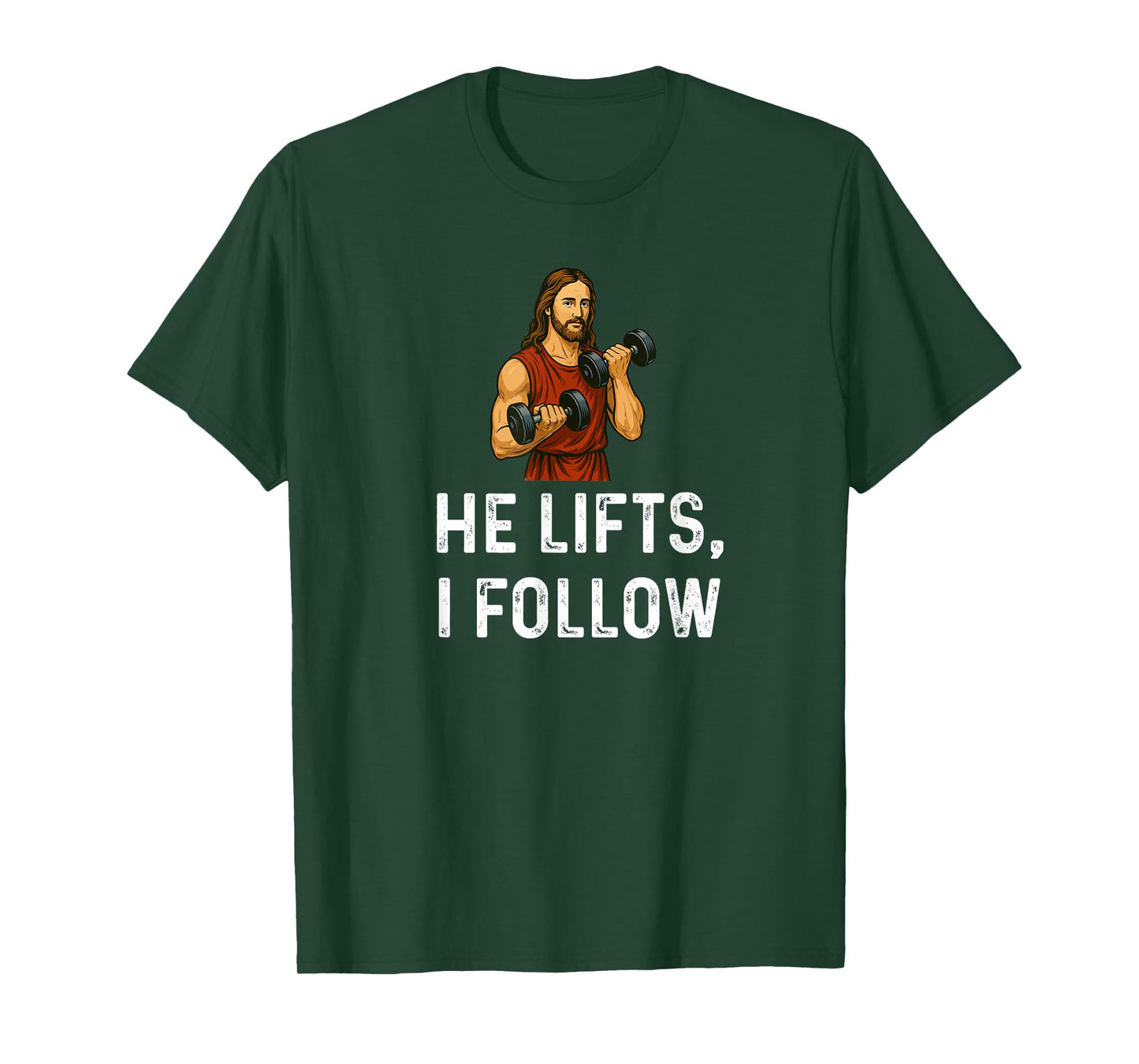 He Lifts I Follow Church God Jesus Weight Lifting Fitness T-Shirt
