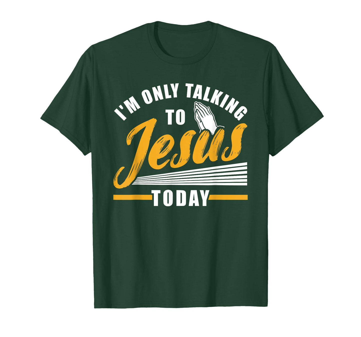 I'm only talking to Jesus today Christian T-Shirt