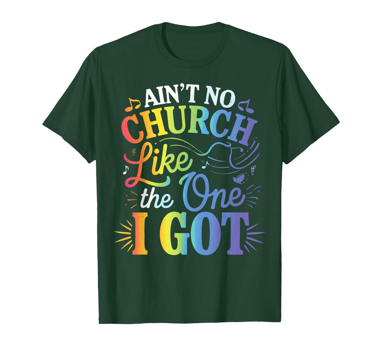 Ain't No Church Like The One I Got T-Shirt