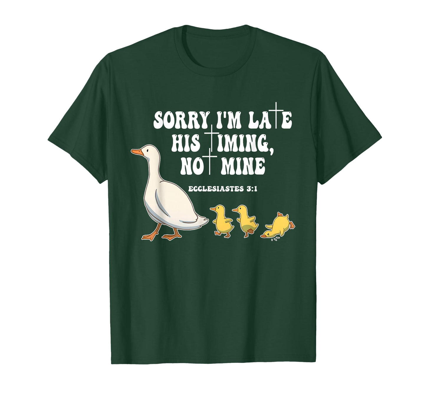 Sorry I'm Late His Timing, Not Mine Funny Christian Faith T-Shirt