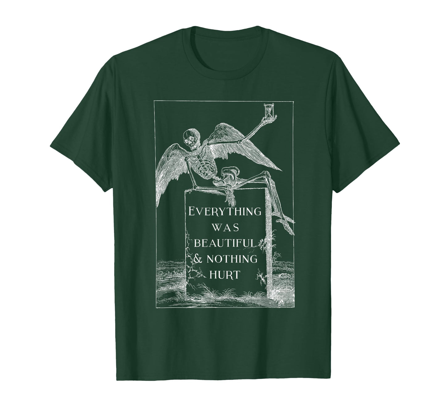 Funny Skeleton Everything Was Beautiful And Nothing Hurt T-Shirt