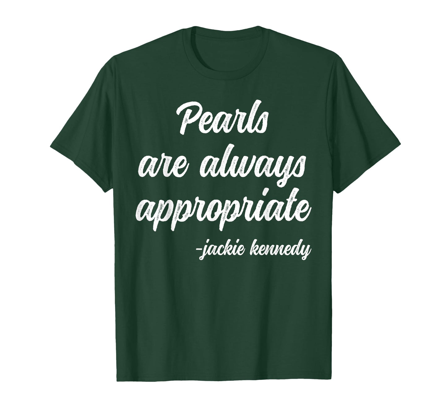 Pearls Are Always Appropriate Classy Lady Saying Woman Quote T-Shirt