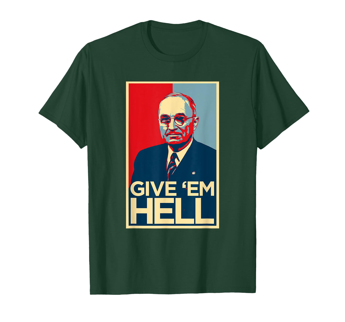 Give Em Hell Harry Truman T-Shirt T-Shirt