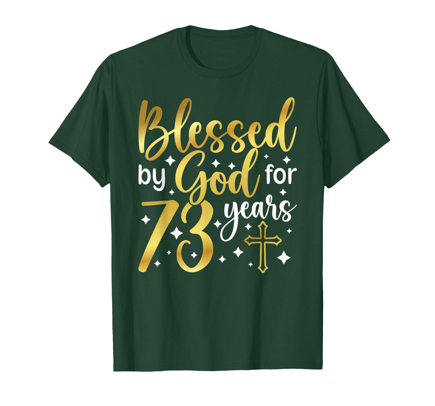 Blessed By God 73 Year Old 73rd Birthday It's My 73rd Bday T-Shirt