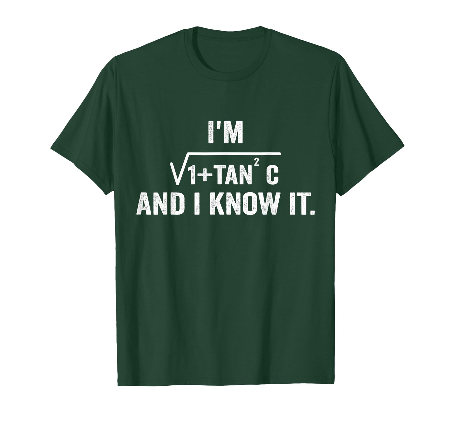 I'm Sec C And I Know It Trigonometry Formula Math Humor T-Shirt