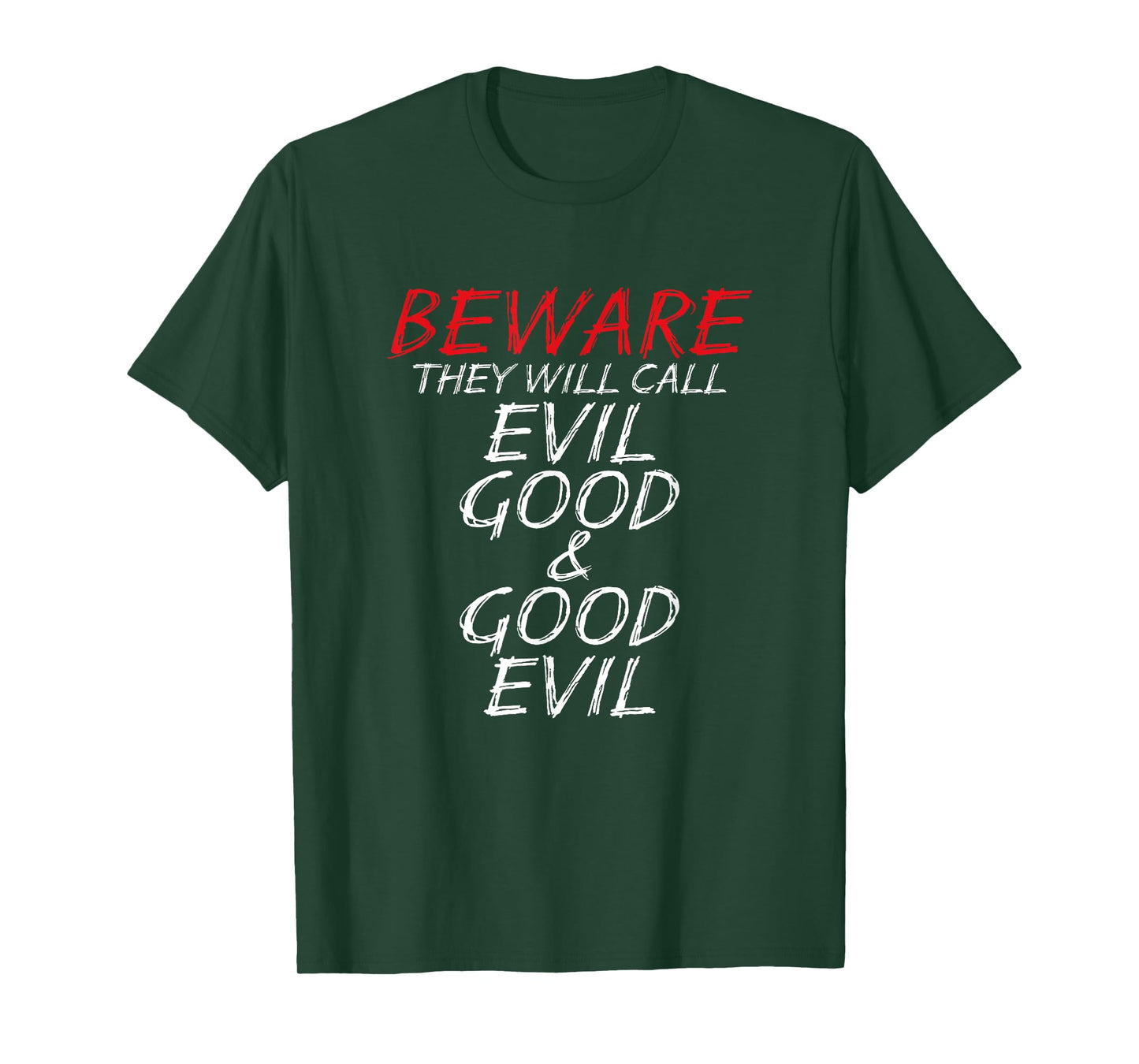 Christian Beware They Will Call Evil Good and Good Evil T-Shirt