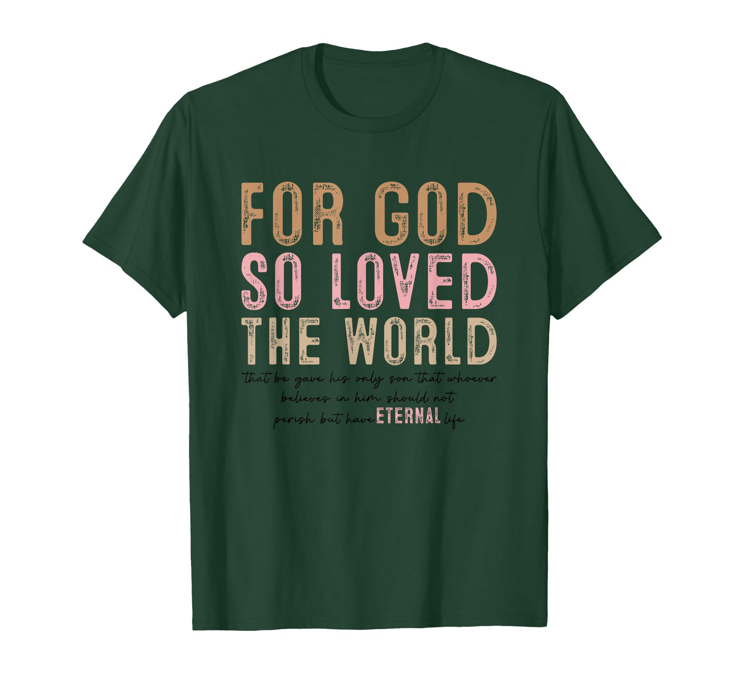 For God So Loved The World Eternal Life T-Shirt