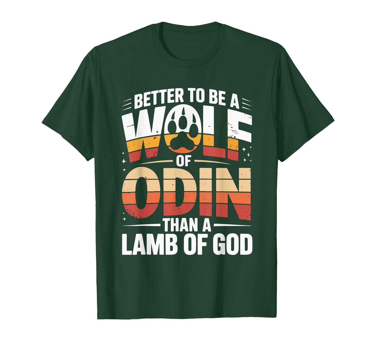 Better to Be A Wolf of Odin Than Lamb T-Shirt