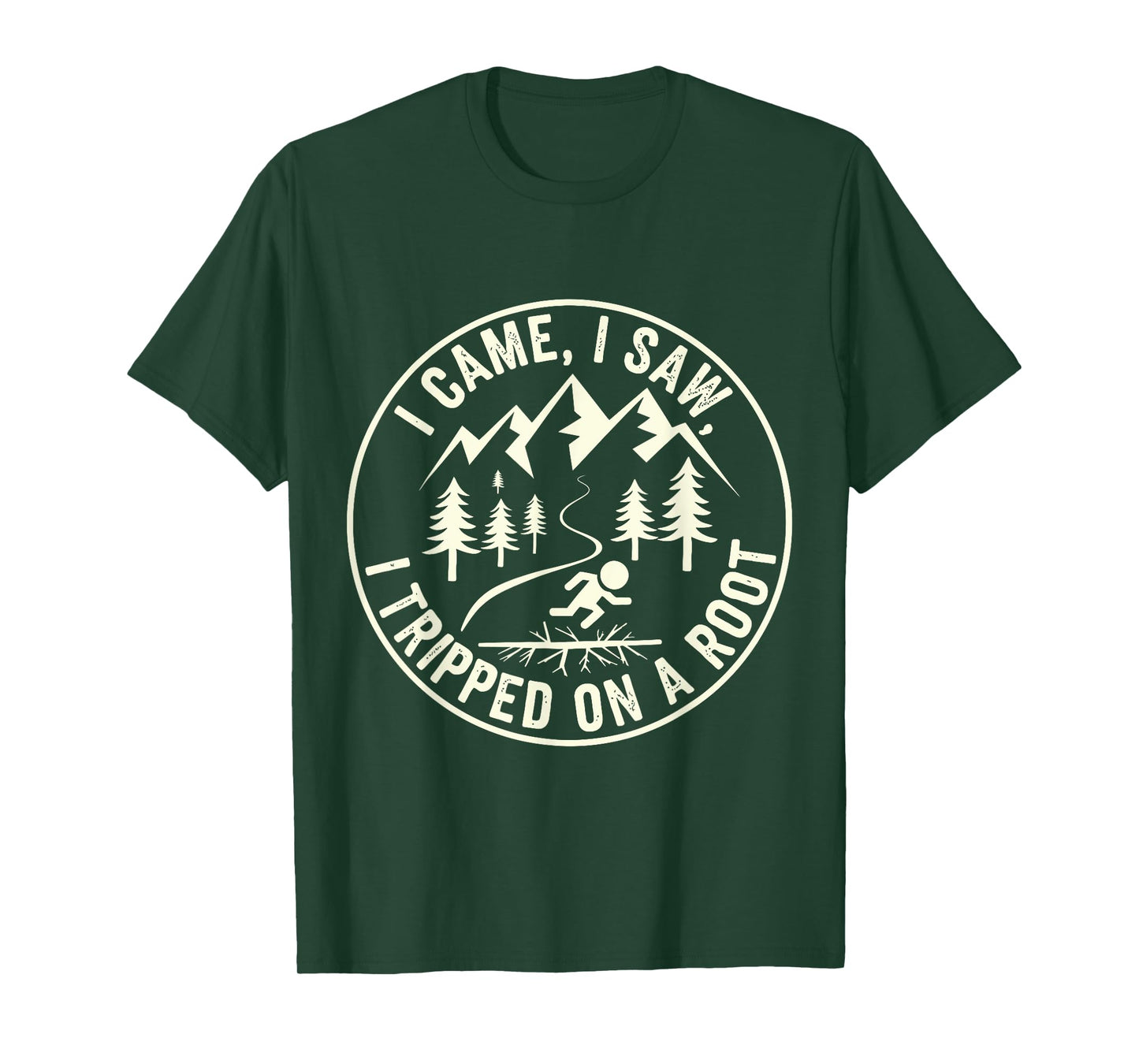 Funny Hiking I Came I Saw I Tripped On A Root Tee T-Shirt