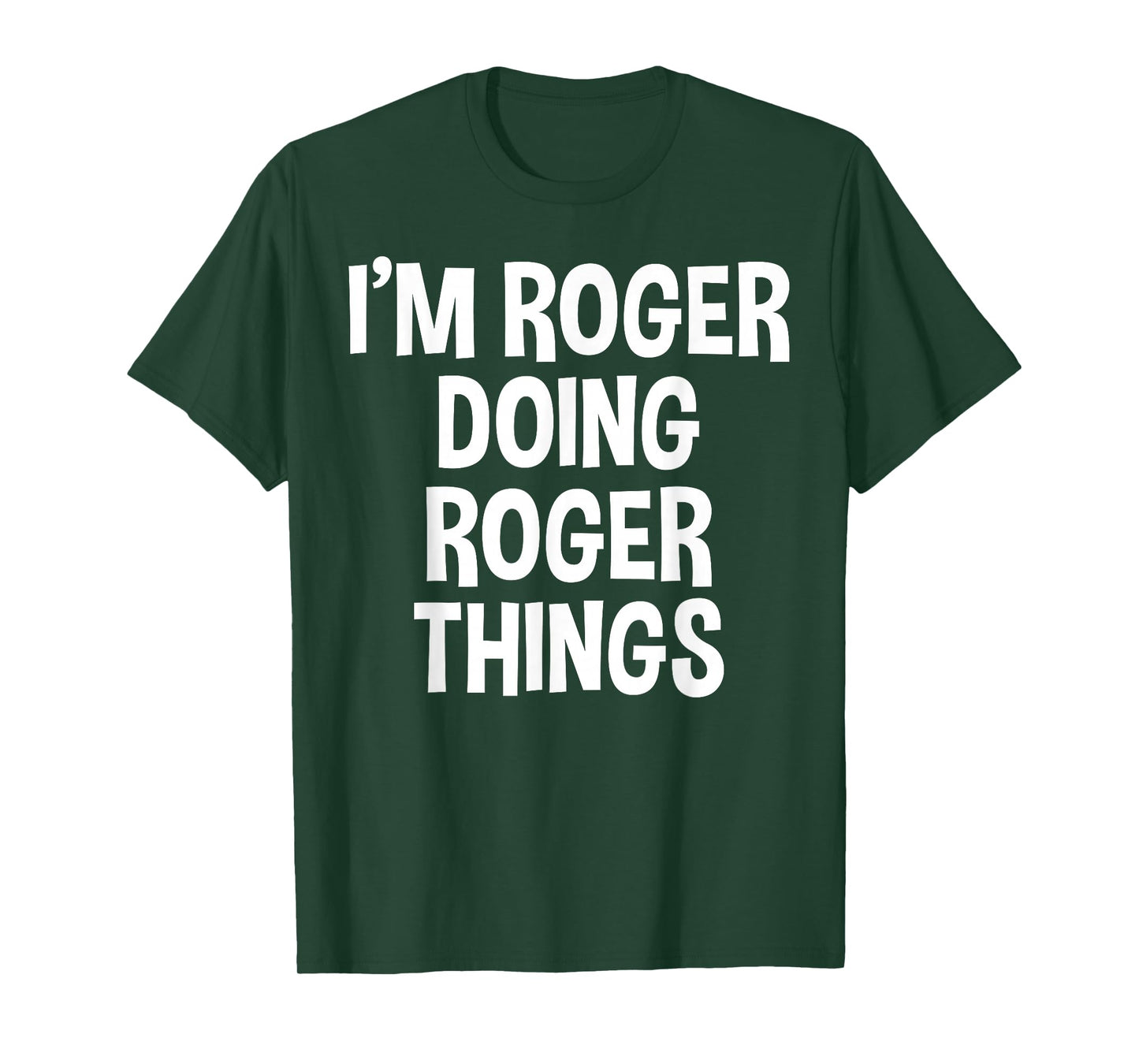 I'm Roger Doing Roger Things Funny Saying T-Shirt
