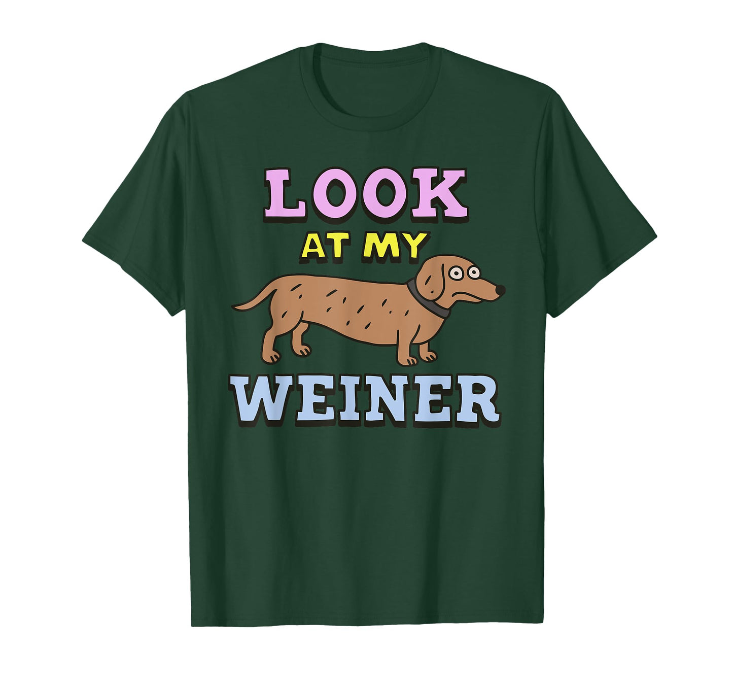 LOOK AT MY WEINER funny design T-Shirt