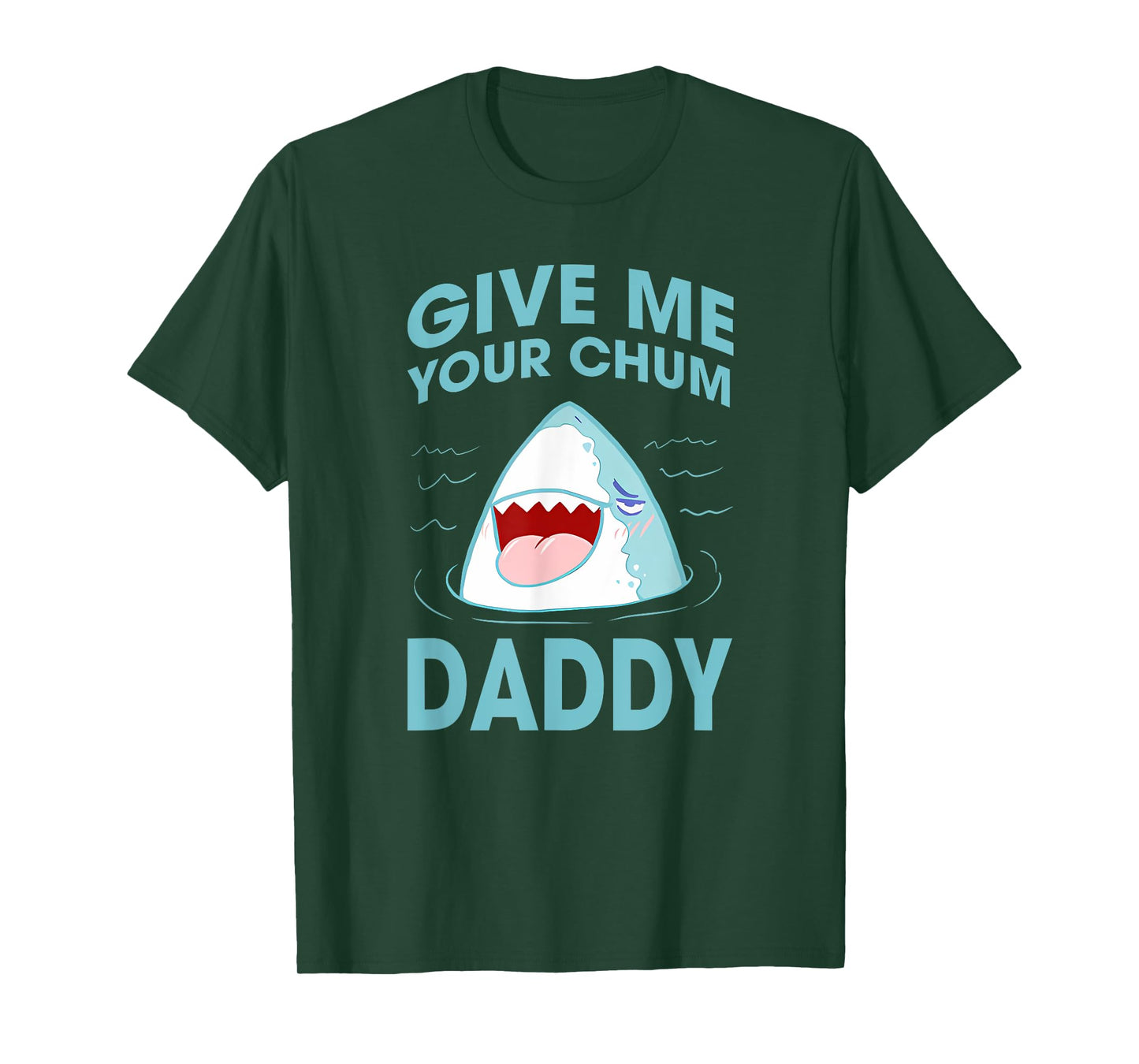 GIVE ME YOUR CHUM DADDY Funny design T-Shirt
