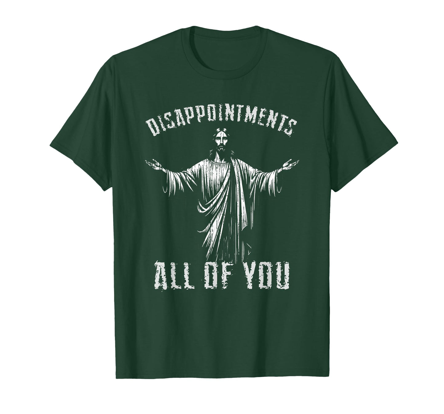 Disappointments Sarcastic All Of You Christian Jesus T-Shirt