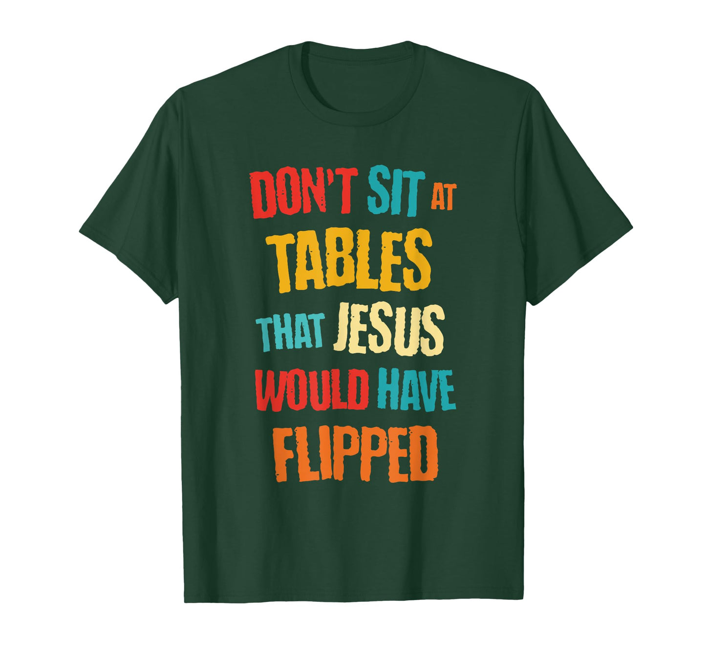 Don't Sit at Tables That Je-sus Would Have Flipped Vintage T-Shirt