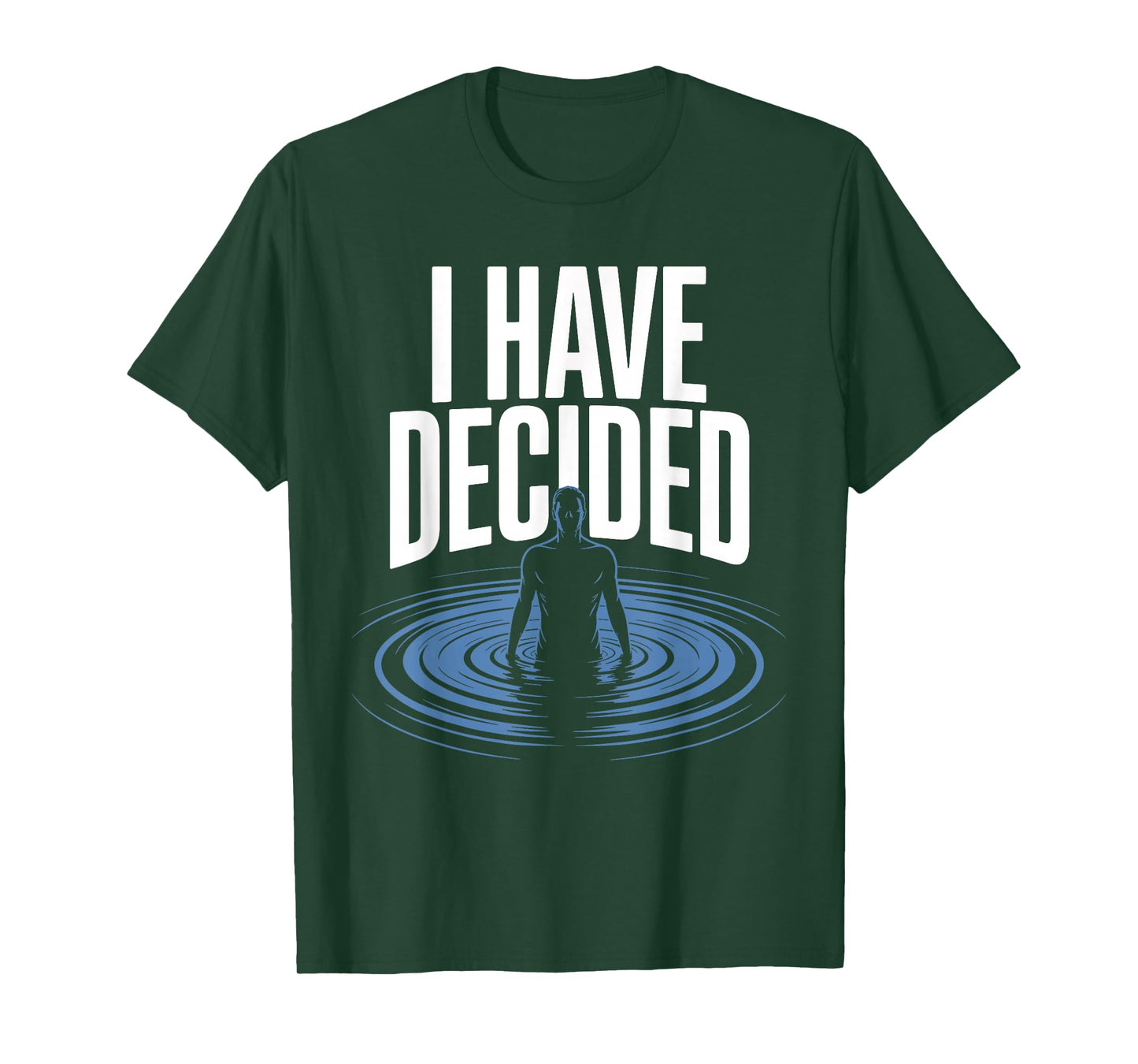 I Have Decided Christian Baptism Commitment Faith Graphic T-Shirt