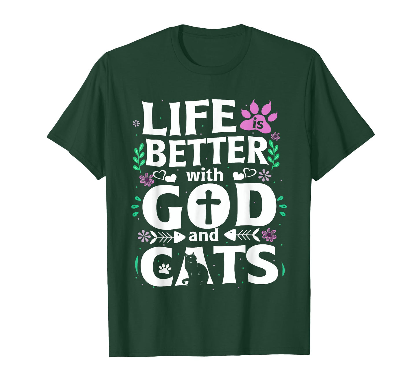 Life Is Better With God And Cats Funny Cat Lovers Gifft T-Shirt for Men Women