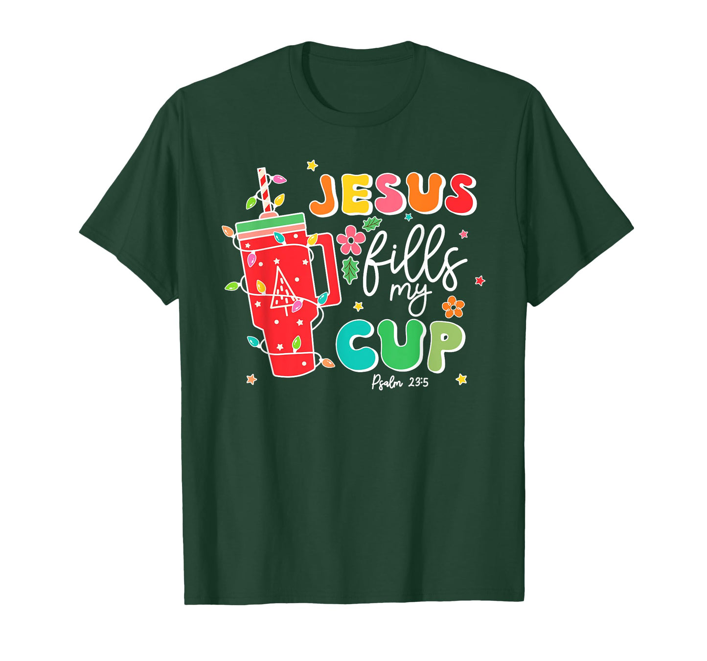 Jesus Fills My Cup Psalm 23:5 Christian Women Christmas T-Shirt