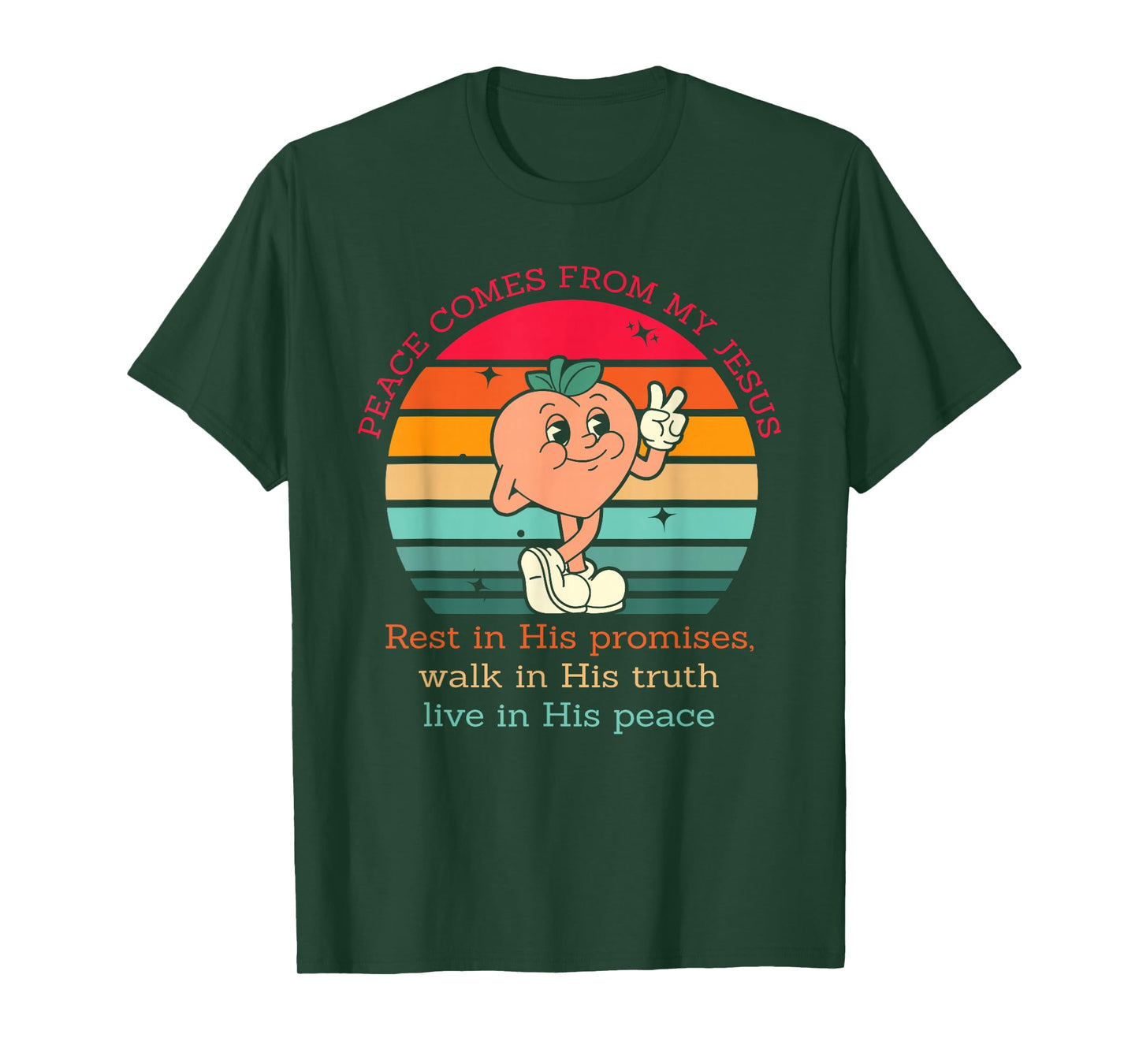 Peace Comes from My Jesus Rest in His Promises Walk T-Shirt