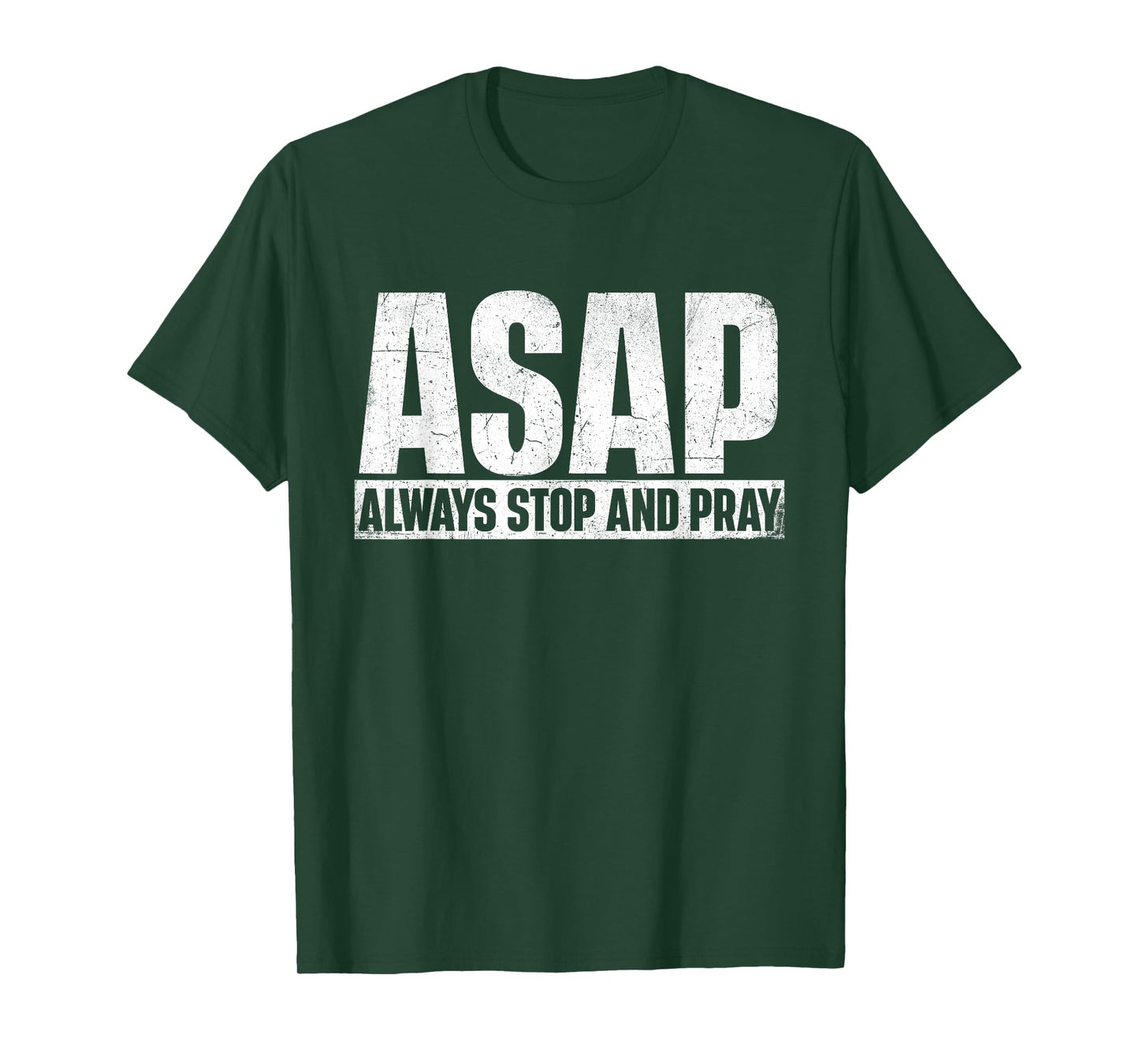 ASAP Always Stop And Pray - Christian Faith Religious Prayer T-Shirt