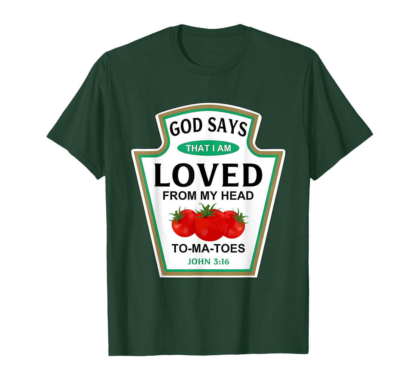 God Says That I Am Loved Condiment Costume Party Matching T-Shirt