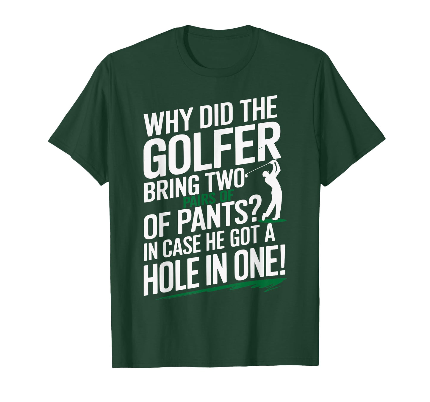 Why Golfers Always Bring Extra Pants Funny Sports Humor T-Shirt