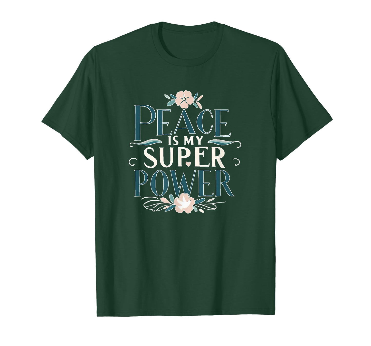 Peace is My Superpower Christian Mindful Apparel T-Shirt