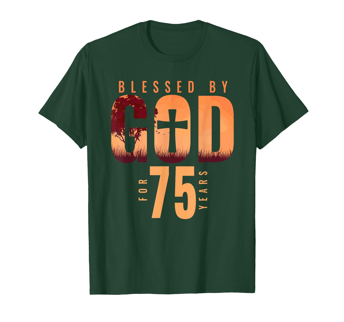 Blessed By God For 75 Years 75th Birthday Religious Theme T-Shirt