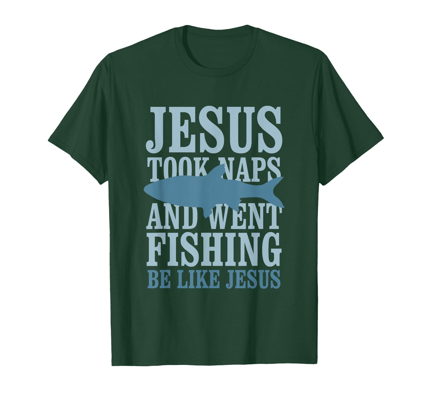 Je-sus Took Naps And Went Fishing Be Like Je-sus T-Shirt