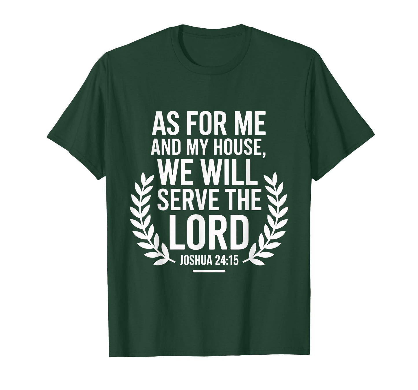 As for Me and My House We Will Serve The Lord T-Shirt